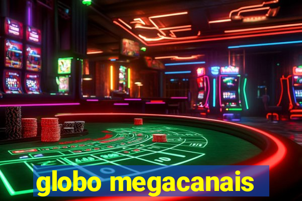 globo megacanais